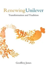Renewing Unilever: Transformation and Tradition by Jones, Geoffrey Paperback The