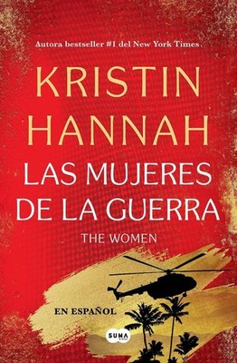 The Women (Las mujeres de la guerra) Spanish Edition by Kristin Hannah Paperback