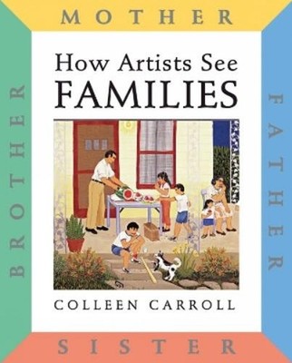 Colleen Carroll How Artists See: Families (Gebundene Ausgabe) (US IMPORT)