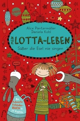 Mein Lotta-Leben. Süßer die Esel nie singen Ein Adventskalender-Buch in 24 Ka...