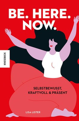 Be. Here. Now. | Lisa Lister | 2022 | deutsch