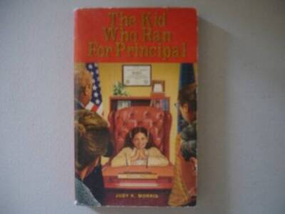 Kid Who Ran for Principal - Paperback By Morris, Judy K - GOOD