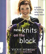 NEW KNITS ON THE BLOCK 25 DESIGNS A GUIDE TO KNITTING WHAT KIDS REALLY WANT