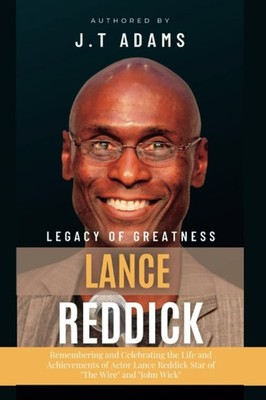 Legacy of Greatness of Lance Reddick: Remembering and Celebrating the Life and