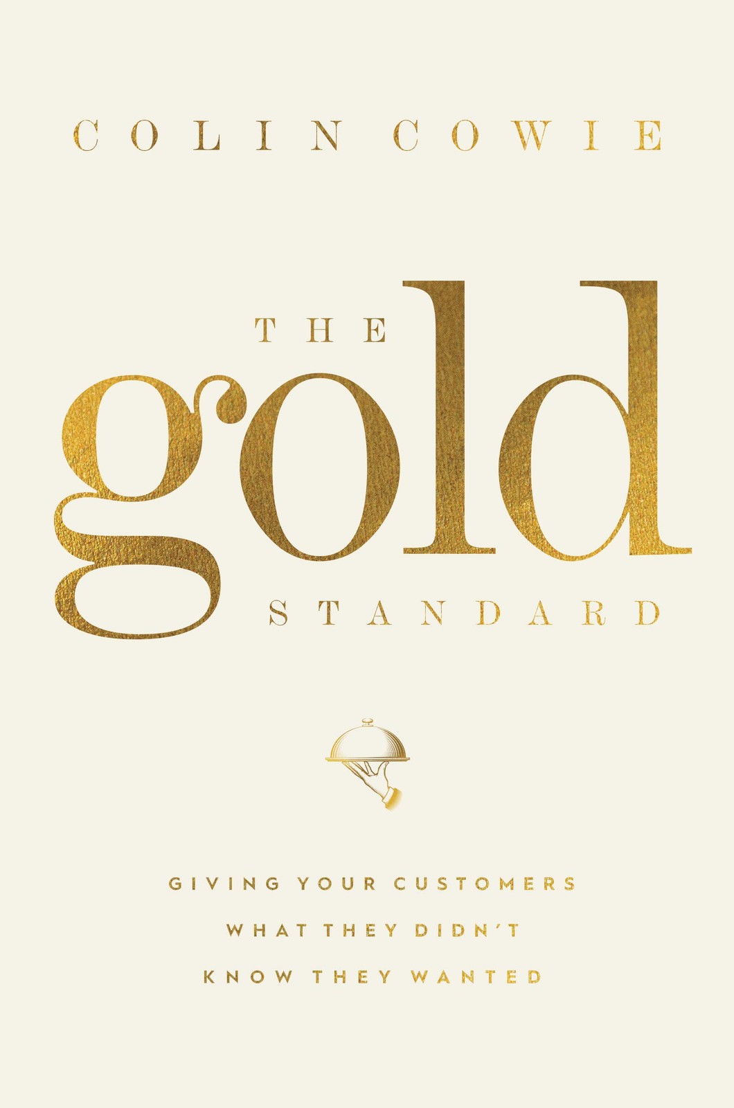 The Gold Standard: Giving Your Customers What They by Colin Cowie (HB 2021) - Image 6
