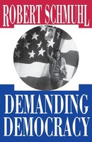 Demanding Democracy Robert Schmuhl Taschenbuch Einband - Flex.(Paperback) 1994