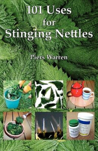 Thumbnail - 101 Uses For Stinging Nettles By Warren, Piers