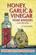 Amazing Honey Garlic Vinegar Patrick Quillin 9781886898035