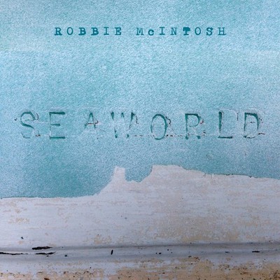 ROBBIE MCINTOSH SEAWORLD NEW CD