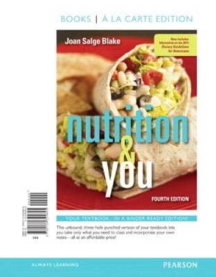 Nutrition & You, Books a la Carte Edition (4th Edition) - Loose Leaf - GOOD