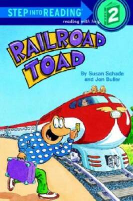 Railroad Toad (Step-Into-Reading, Step 2) - Paperback By Schade, Susan - GOOD