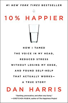 #ad 10% Happier: How I Tamed the Voice in My Head Reduced Stress Without Losing My $3.99