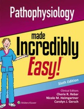 Pathophysiology Made Incredibly Easy (Incredi...