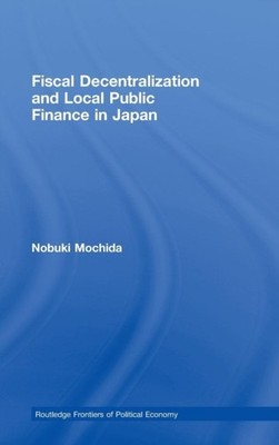 Mochida - Fiscal Decentralization and Local Public Finance in Japan -  - X555z
