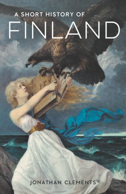 A Short History of Finland by Jonathan Clements (Paperback Book)
