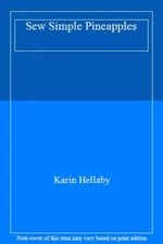 Sew Simple Pineapple: Patchwork Techniques for the 21st Century 