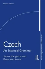 Czech : An Essential Grammar, Paperback by Naughton, James; Von Kunes, Karen,...