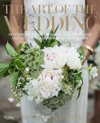 The Art of the Wedding: - Hardcover, by Relais & Châteaux - Very Good