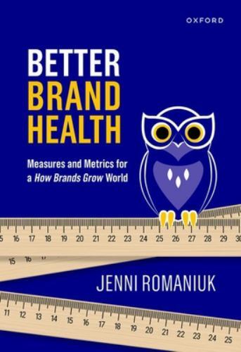 Better Brand Health : Measures And Metrics For A How Brands Grow World Jenni (International Director, International Director, Ehren Romaniuk - Image 2