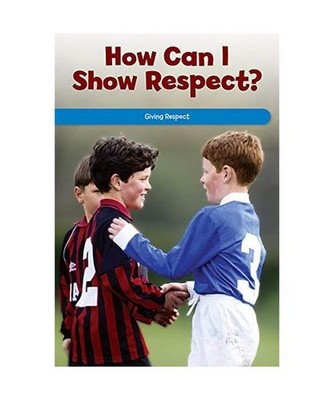 How Can I Show Respect?: Giving Respect 