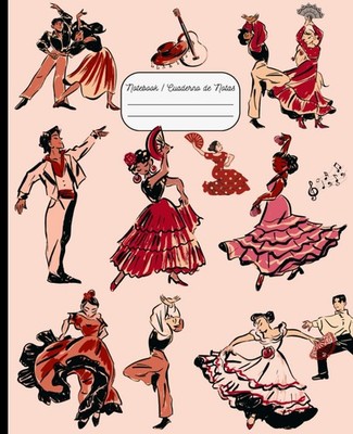 Authentic Joy | El Baile Flamenco Notebook / Cuaderno de Notas: Flamenco Gift fo