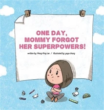 One Day, Mommy Forgot Her Superpowers (Hardback or Cased Book)