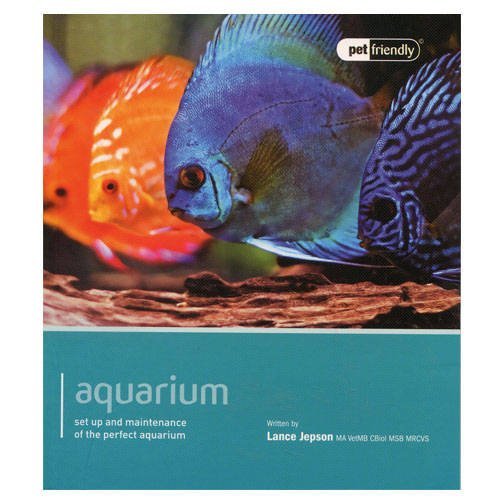 Aquarium - Pet Friendly: Understanding and Caring for Your Pet By Lance Jepson