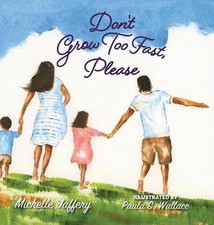 Don't Grow Too Fast, Please by Michelle Jaffery (English) Hardcover Book