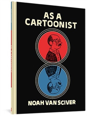 As a Cartoonist by Noah Van Sciver (Hardback Book)