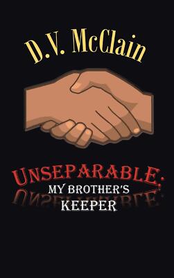 Unseparable: My Brother's Keeper