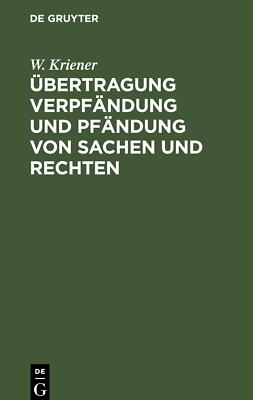 Übertragung Verpfändung und Pfändung von Sachen und Rechten | Buch | 97831124452