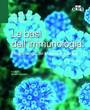 Le basi dell'immunologia. Fisiopatologia del sistema immunitario - Abbas A...