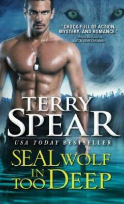 #ad SEAL Wolf In Too Deep Mass Market Paperback By Spear Terry GOOD $4.60