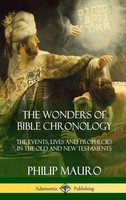 Philip Mauro | The Wonders Of Bible Chronology | Buch | Englisch (2018)