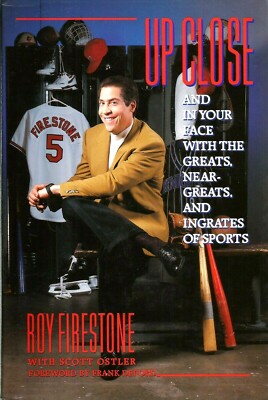 ''Up Close and in Your Face'' by Roy Firestone (1993) Hardcover 