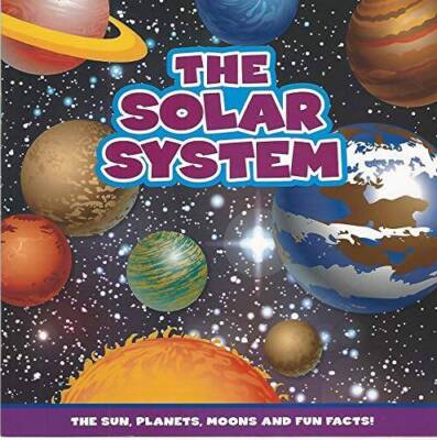 The Solar System: The Sun, Planets, Moons and Fun Facts! - Paperback - VERY GOOD