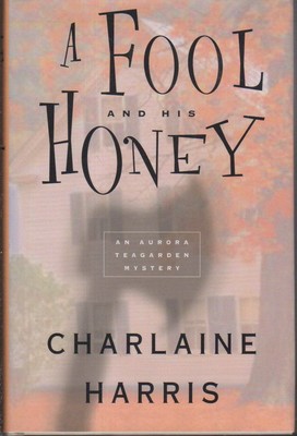 A Fool and His Honey (Aurora Teagarden Mysteries, Book 6)