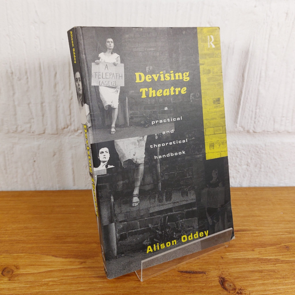Devising Theatre: A Practical and Theoretical Handbook by Alison Oddey ...
