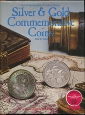 The Encyclopedia of United States Silver & Gold Commemorative Coins 1892 to 195,