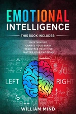 Emotional Intelligence: Change Your Life And Own Your Mind - 4 Books In 1 - ...