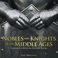Baby | Nobles And Knights Of The Middle Ages-Children's Medieval History Books