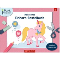 Mein Erstes Einhorn-Bastelbuch - Schneiden, Kleben, Malen