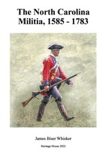 The North Carolina Militia, 1585 1783