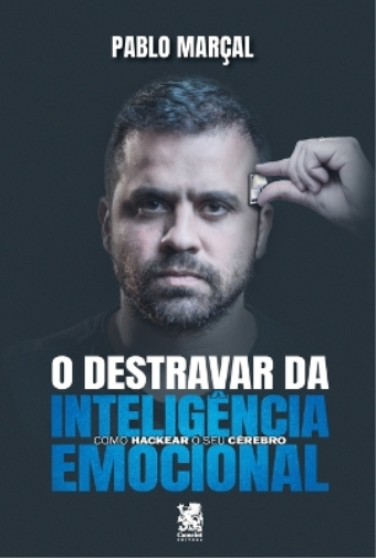 Pablo Marçal O Destravar Da Inteligência Emocional (Tascabile)