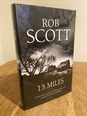 15 Miles by Robert Scott 2010 SIGNED LINED DATED LOCATED UK 1st/1st HB Gollancz