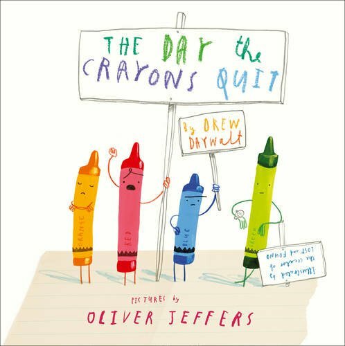 The Day The Crayons Quit By Drew Daywalt, Oliver Jeffers. 9780008167820