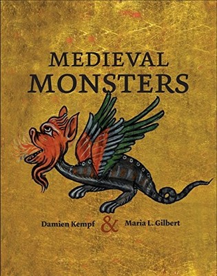 Medieval Monsters,Damien Kempf and Maria L. Gilbert
