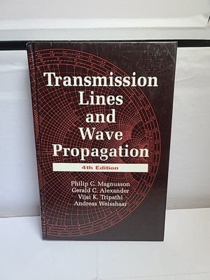 Transmission Lines and Wave Propagation 4th Ed Magnusson CRC Press HC