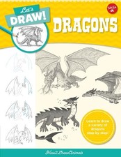 Let's Draw Dragons : Learn to draw a variety of dragons step by step Volume 8
