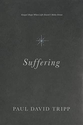 Suffering – Gospel Hope When Life Doesn`t Make Sense Tripp Hardback - Image 9